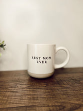 Load image into Gallery viewer, Best Mom Ever Coffee Mug